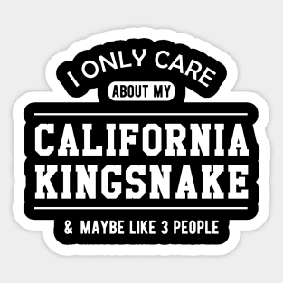 California Kingsnake - I only care about my california kingsnake Sticker